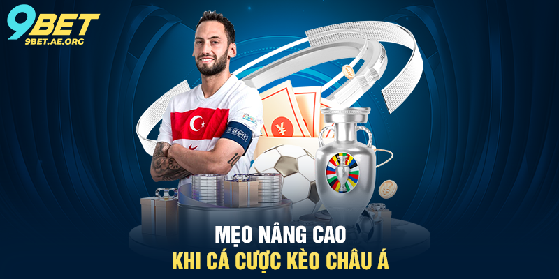 Mẹo nâng cao khi cá cược kèo châu Á